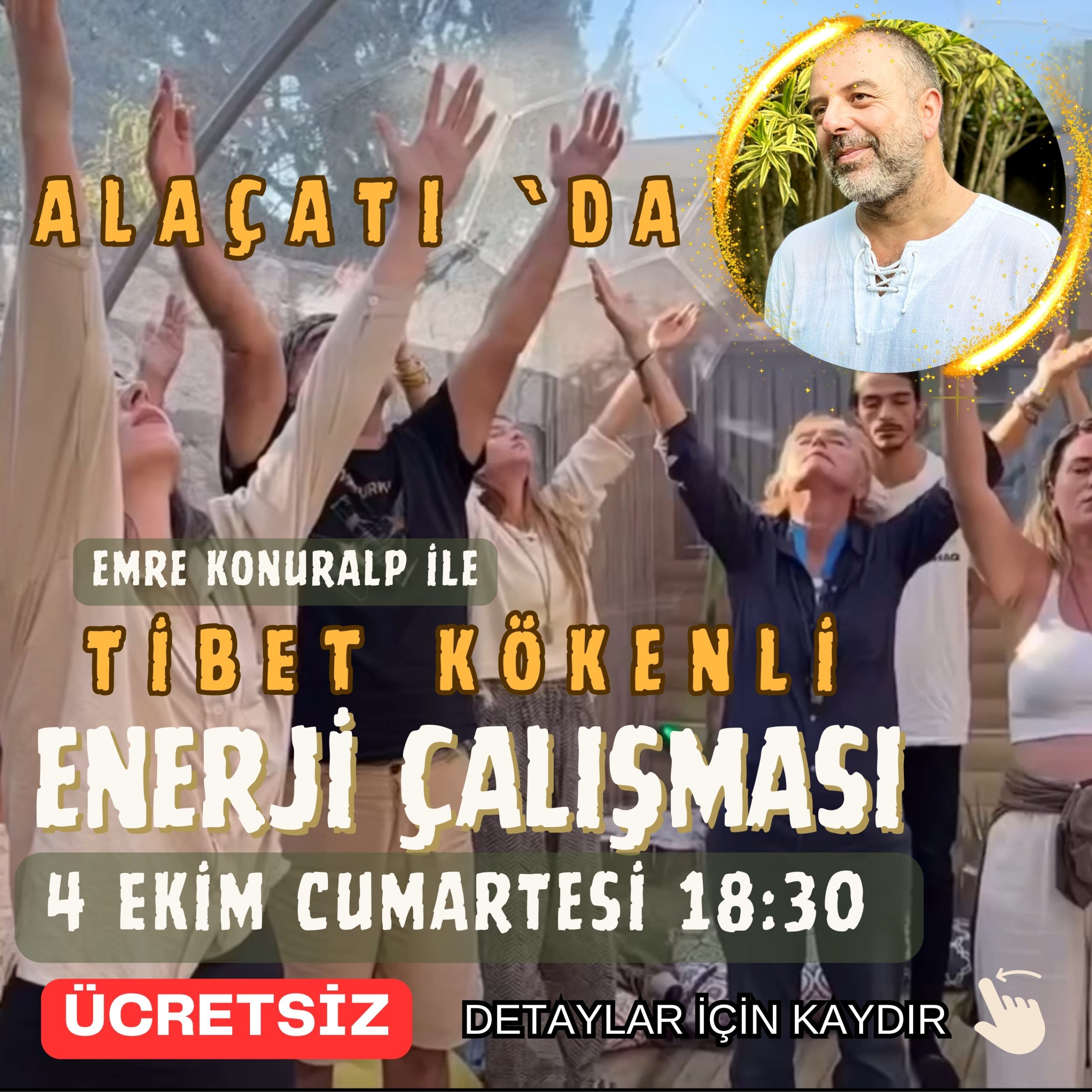 4 Ekim Cumartesi - Emre Konuralp ile Tibet Kökenli Izabiliya Enerji Çalışması